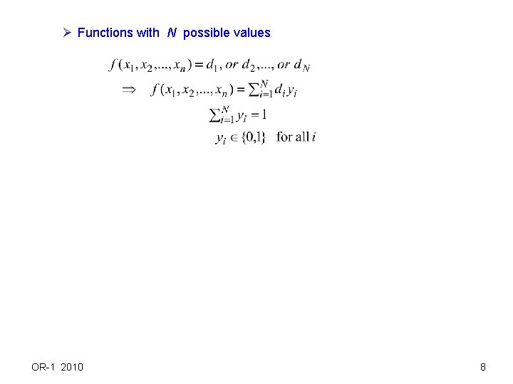 Ø Functions with N possible values OR-1 2010 8 