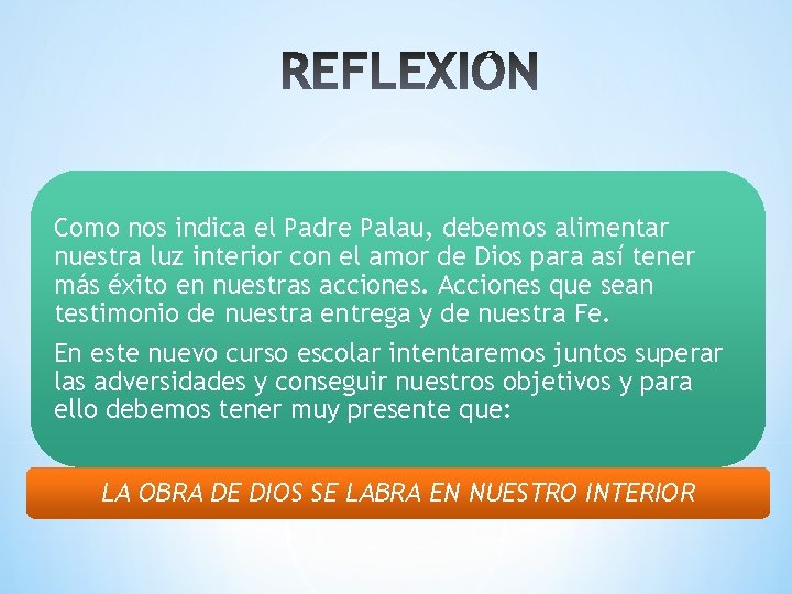 Como nos indica el Padre Palau, debemos alimentar nuestra luz interior con el amor