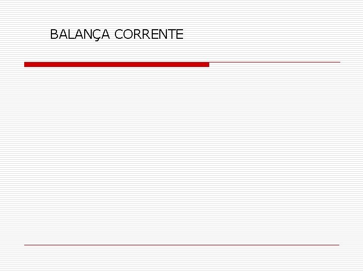 BALANÇA CORRENTE 