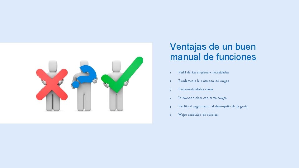 Ventajas de un buen manual de funciones 1. Perfil de los empleos = necesidades