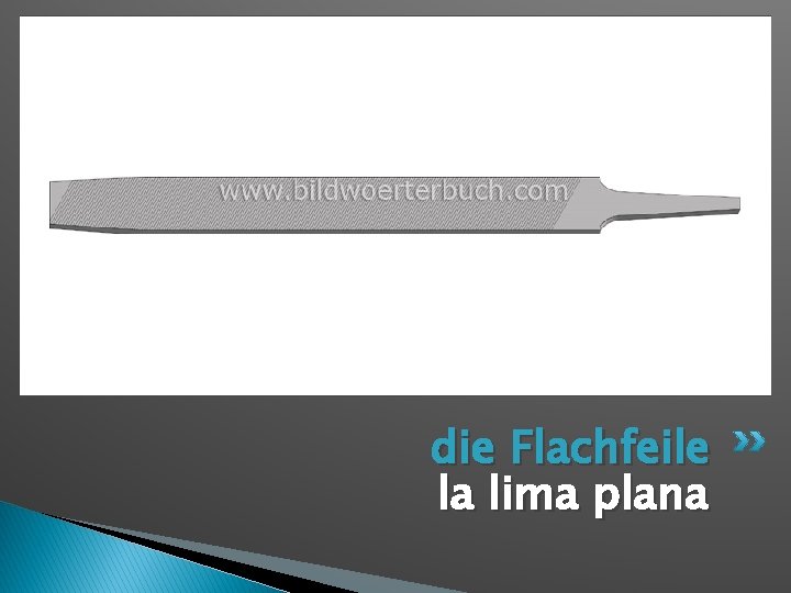 die Flachfeile la lima plana 