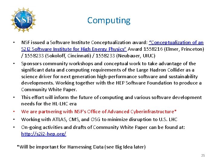 Computing • • • NSF issued a Software Institute Conceptualization award: “Conceptualization of an