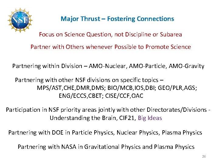 Major Thrust – Fostering Connections Focus on Science Question, not Discipline or Subarea Partner