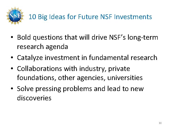 10 Big Ideas for Future NSF Investments • Bold questions that will drive NSF’s