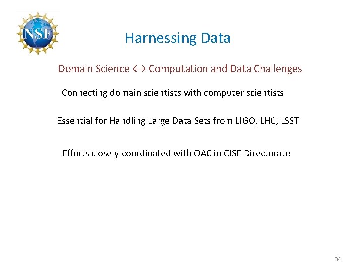 Harnessing Data Domain Science ↔ Computation and Data Challenges Connecting domain scientists with computer