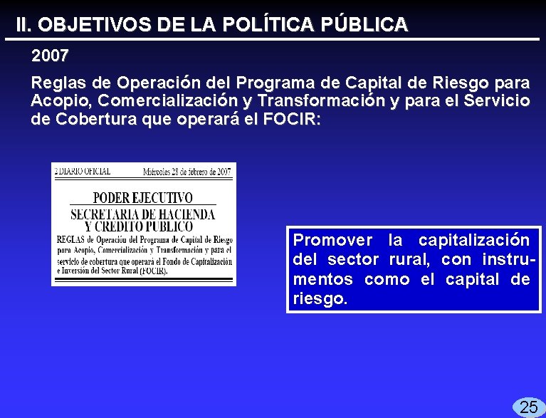 II. OBJETIVOS DE LA POLÍTICA PÚBLICA 2007 Reglas de Operación del Programa de Capital