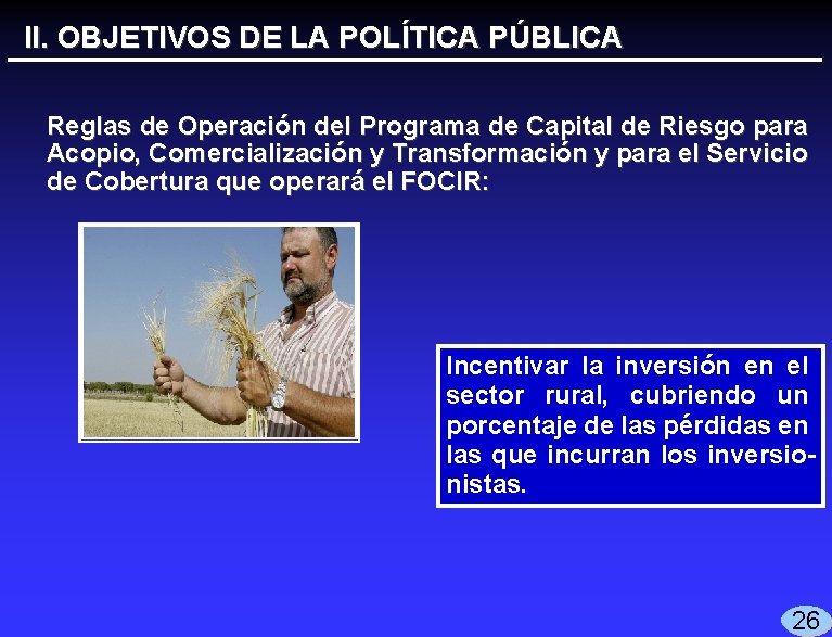 II. OBJETIVOS DE LA POLÍTICA PÚBLICA Reglas de Operación del Programa de Capital de