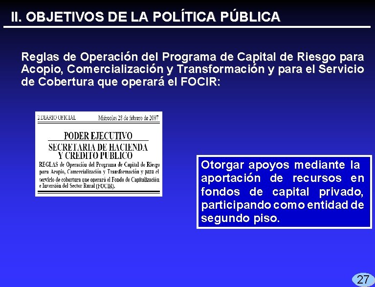 II. OBJETIVOS DE LA POLÍTICA PÚBLICA Reglas de Operación del Programa de Capital de