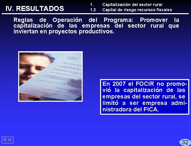 IV. RESULTADOS 1. 1. 2 Capitalización del sector rural Capital de riesgo recursos fiscales