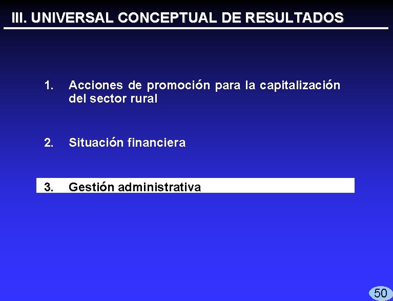 III. UNIVERSAL CONCEPTUAL DE RESULTADOS 1. Acciones de promoción para la capitalización del sector