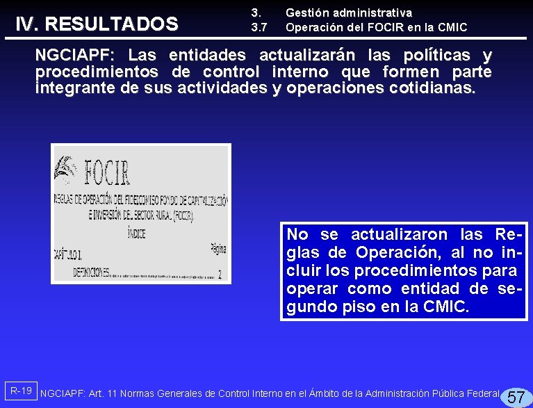 IV. RESULTADOS 3. 3. 7 Gestión administrativa Operación del FOCIR en la CMIC NGCIAPF:
