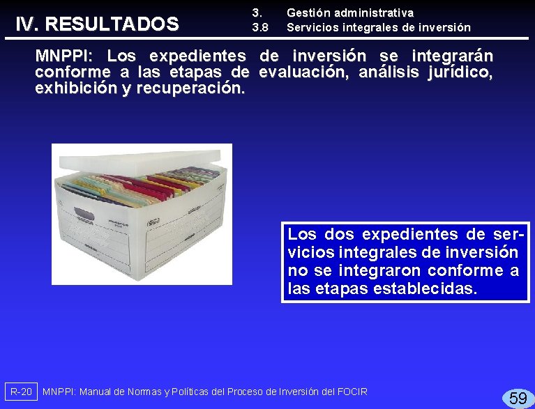 IV. RESULTADOS 3. 3. 8 Gestión administrativa Servicios integrales de inversión MNPPI: Los expedientes