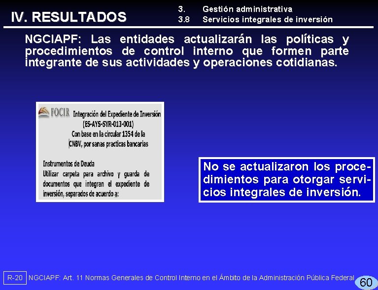 IV. RESULTADOS 3. 3. 8 Gestión administrativa Servicios integrales de inversión NGCIAPF: Las entidades