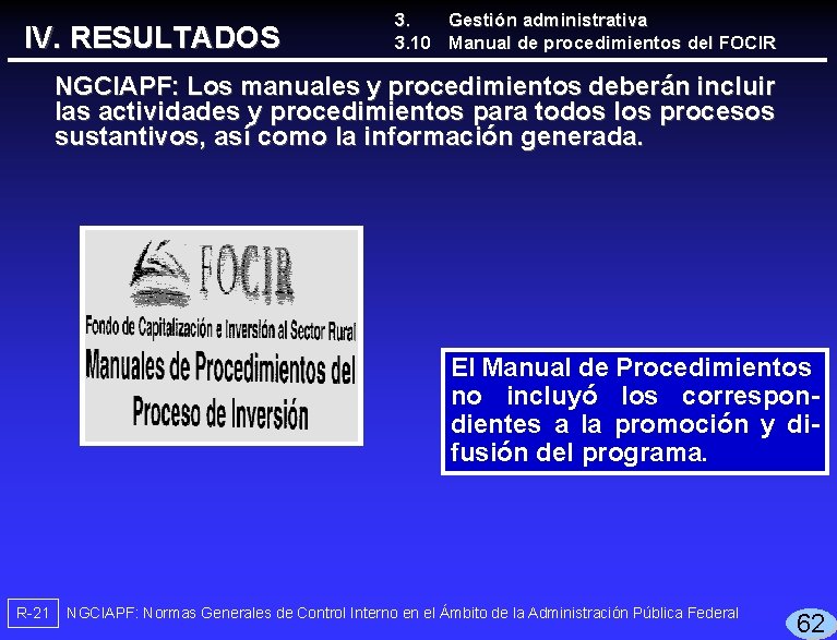 IV. RESULTADOS 3. Gestión administrativa 3. 10 Manual de procedimientos del FOCIR NGCIAPF: Los