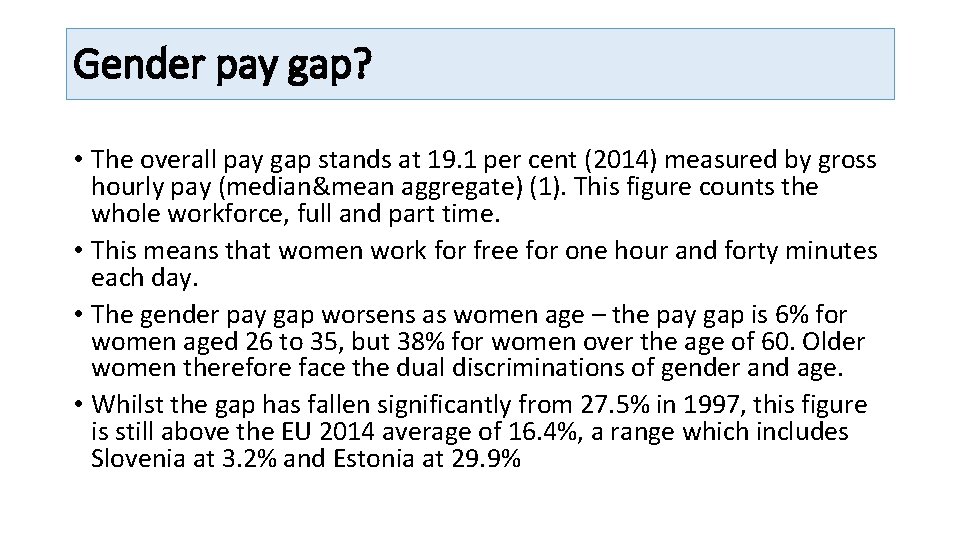 Gender pay gap? • The overall pay gap stands at 19. 1 per cent