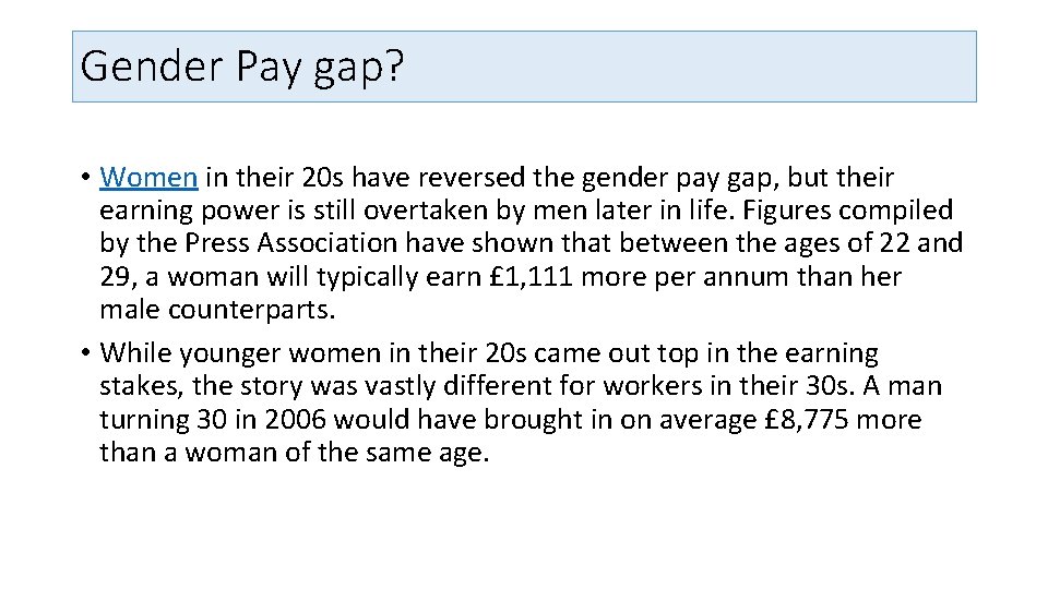 Gender Pay gap? • Women in their 20 s have reversed the gender pay