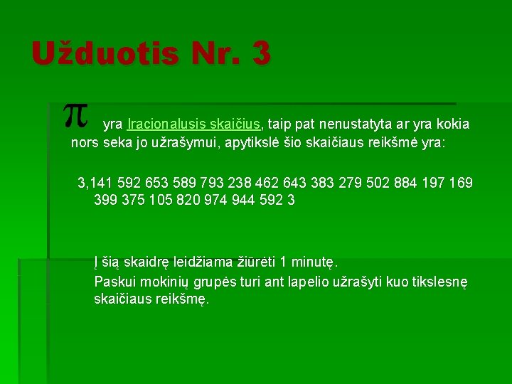 Užduotis Nr. 3 yra Iracionalusis skaičius, taip pat nenustatyta ar yra kokia nors seka