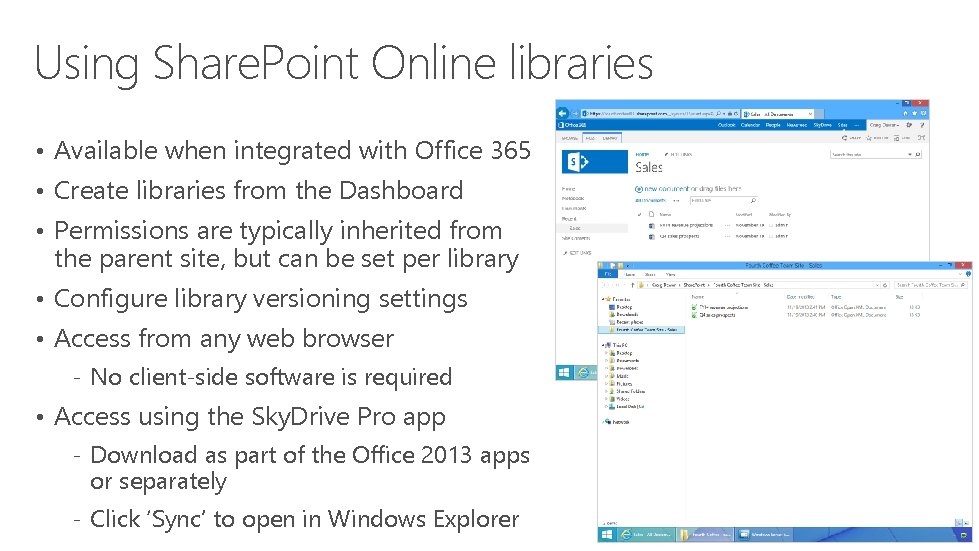 Using Share. Point Online libraries • Available when integrated with Office 365 • Create