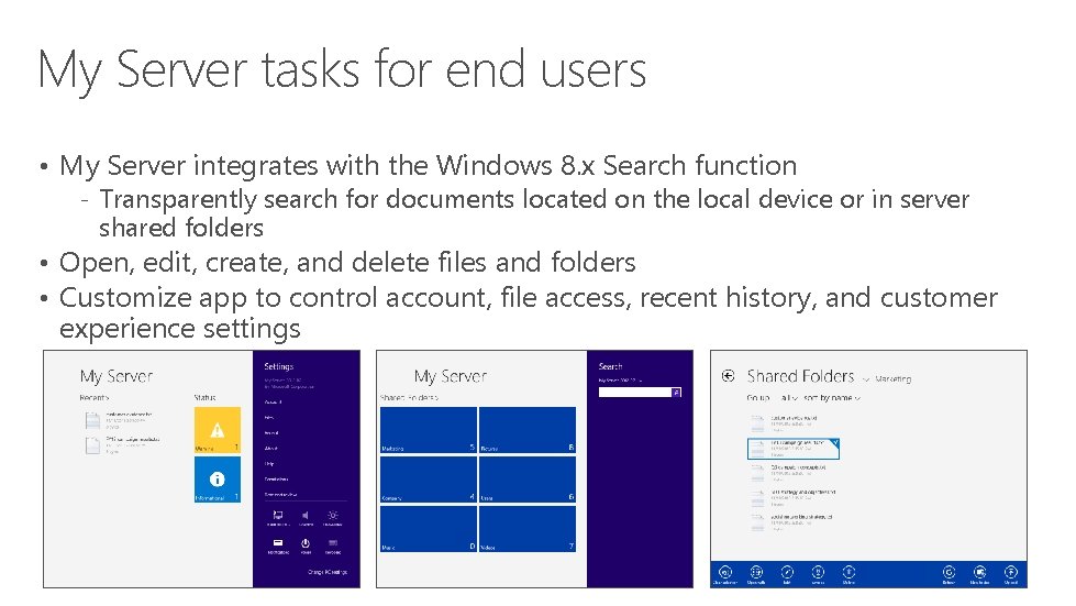 My Server tasks for end users • My Server integrates with the Windows 8.