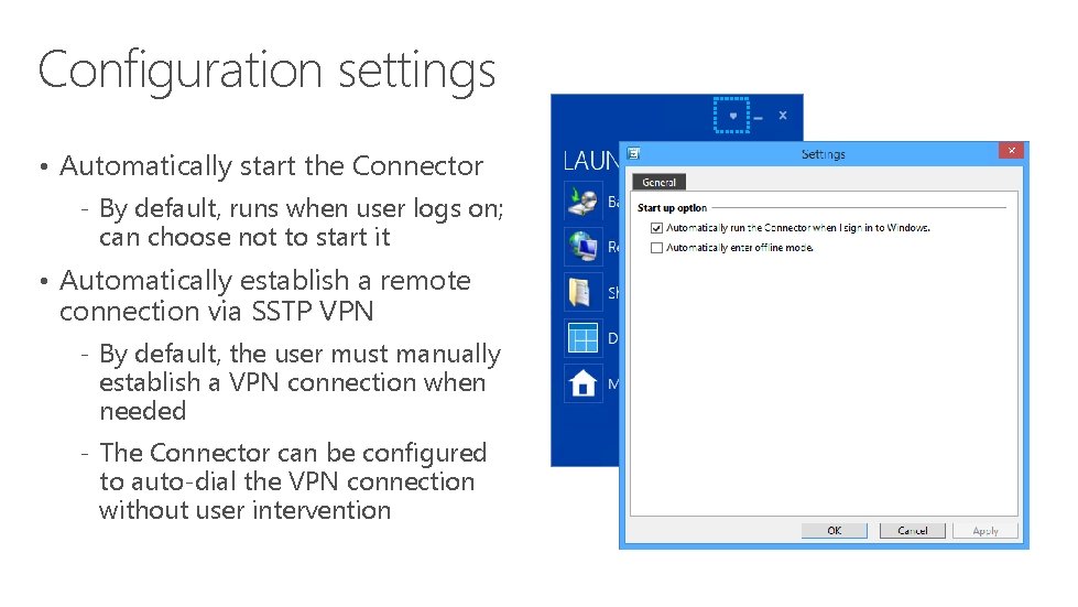 Configuration settings • Automatically start the Connector ‐ By default, runs when user logs