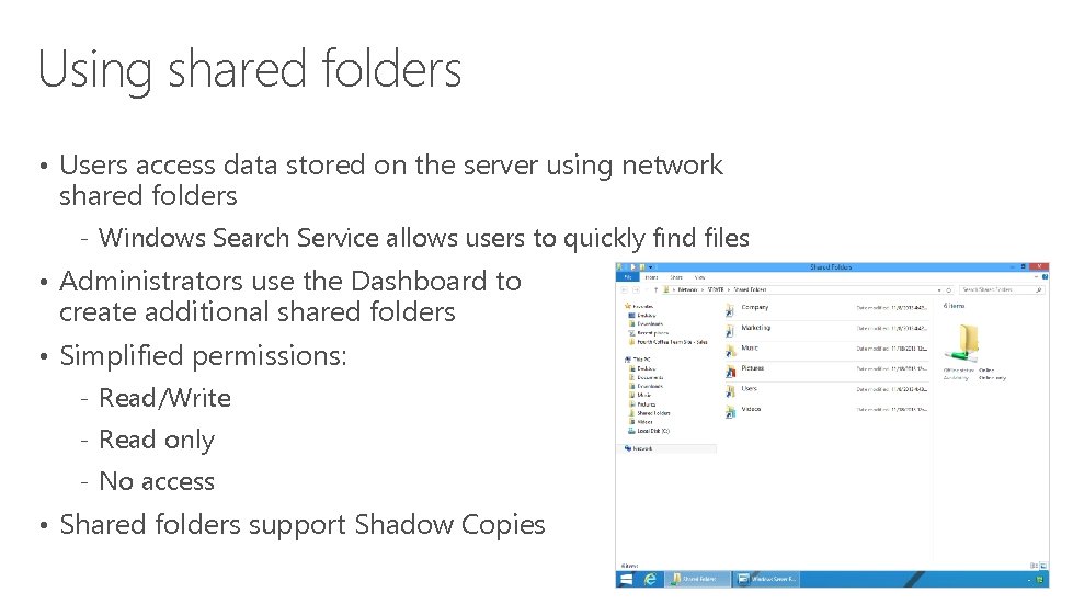 Using shared folders • Users access data stored on the server using network shared