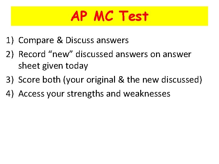 AP MC Test 1) Compare & Discuss answers 2) Record “new” discussed answers on