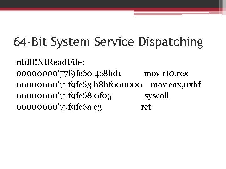 64 -Bit System Service Dispatching ntdll!Nt. Read. File: 0000'77 f 9 fc 60 4