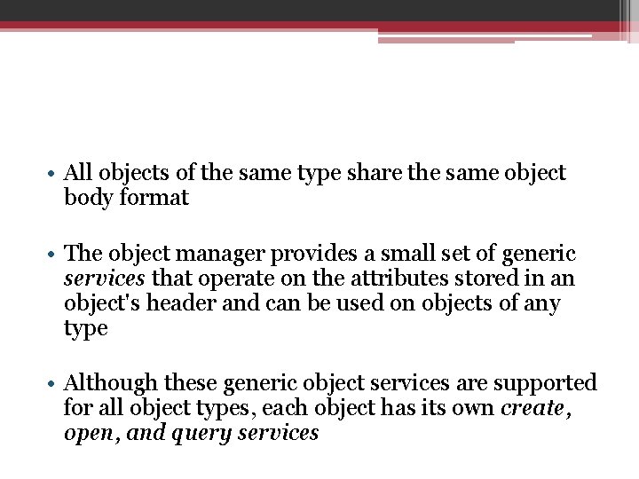  • All objects of the same type share the same object body format