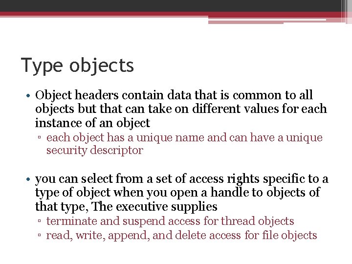 Type objects • Object headers contain data that is common to all objects but