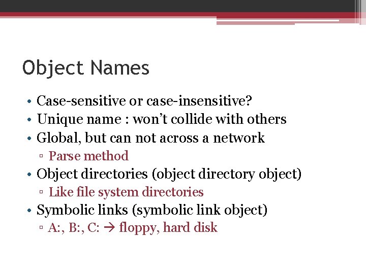 Object Names • Case-sensitive or case-insensitive? • Unique name : won’t collide with others