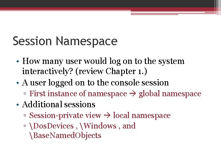 Session Namespace • How many user would log on to the system interactively? (review