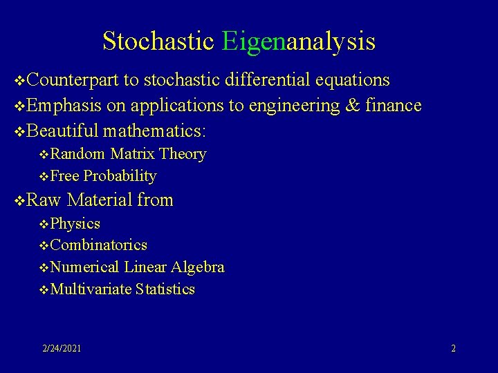 Stochastic Eigenanalysis v. Counterpart to stochastic differential equations v. Emphasis on applications to engineering