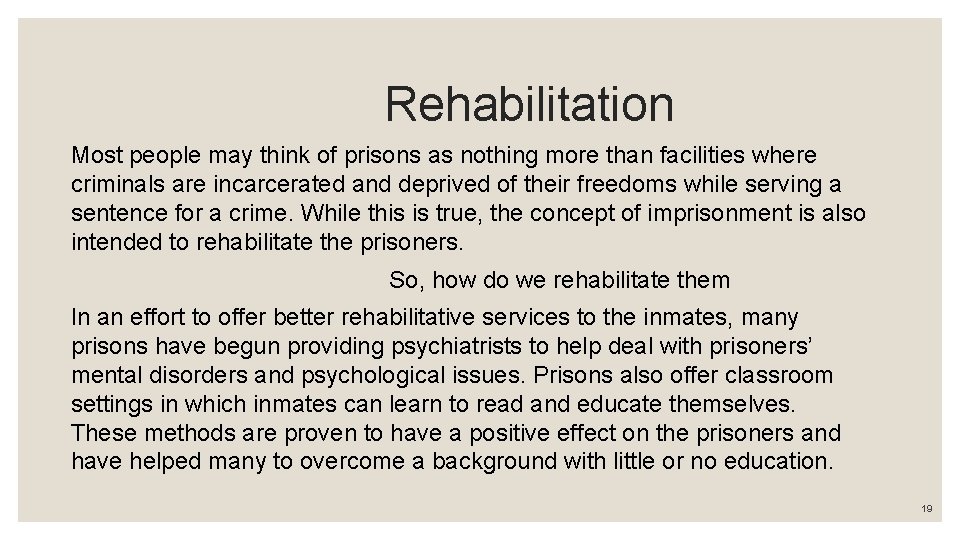  Rehabilitation Most people may think of prisons as nothing more than facilities where