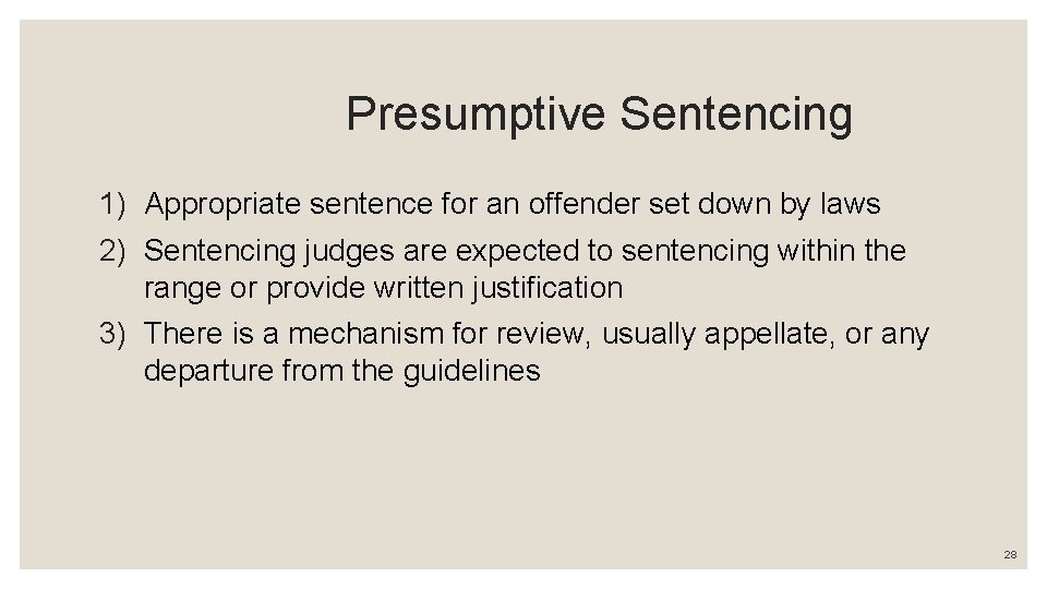  Presumptive Sentencing 1) Appropriate sentence for an offender set down by laws 2)
