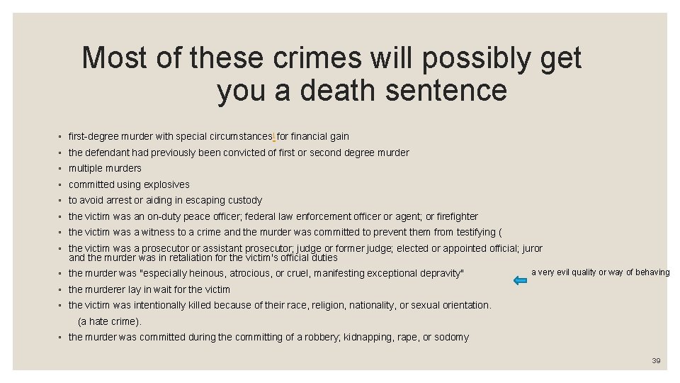 Most of these crimes will possibly get you a death sentence ◦ first-degree