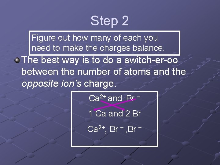 Step 2 Figure out how many of each you need to make the charges