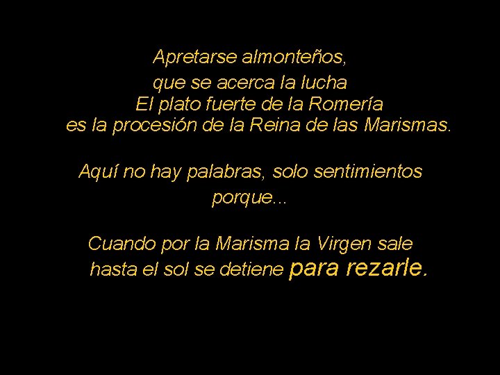 Apretarse almonteños, que se acerca la lucha El plato fuerte de la Romería es