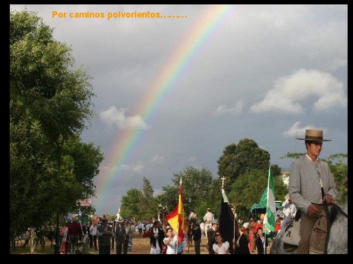 Por caminos polvorientos……… 