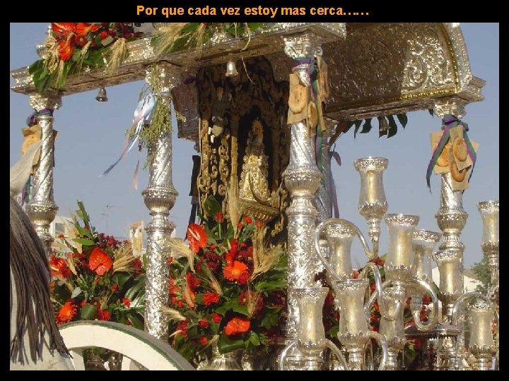 Por que cada vez estoy mas cerca…… 