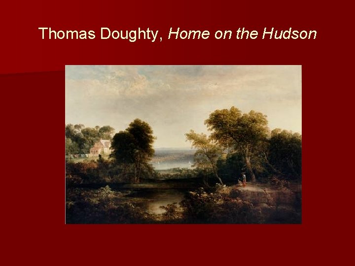 Thomas Doughty, Home on the Hudson 