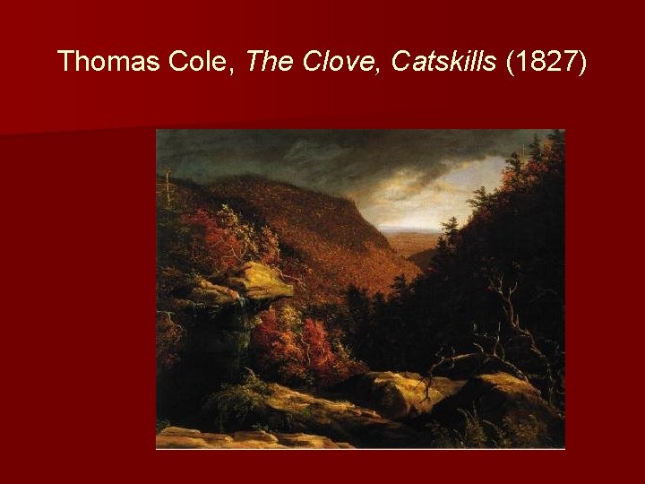 Thomas Cole, The Clove, Catskills (1827) 