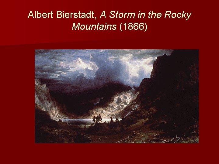 Albert Bierstadt, A Storm in the Rocky Mountains (1866) 