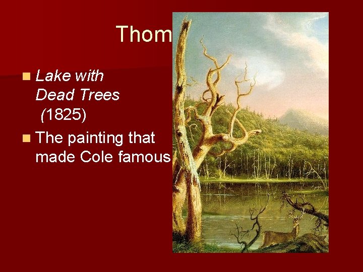 Thomas Cole n Lake with Dead Trees (1825) n The painting that made Cole