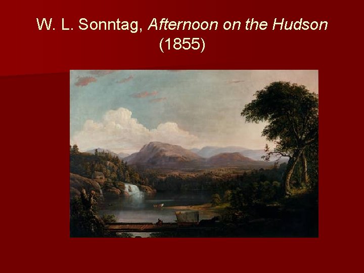 W. L. Sonntag, Afternoon on the Hudson (1855) 