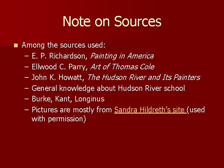 Note on Sources n Among the sources used: – E. P. Richardson, Painting in