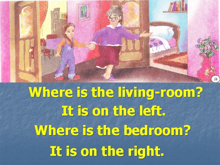 Where is the living-room? It is on the left. Where is the bedroom? It