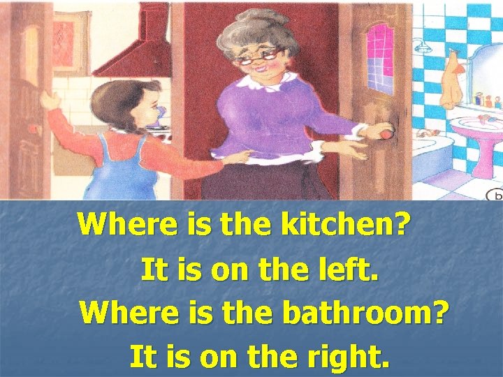 Where is the kitchen? It is on the left. Where is the bathroom? It