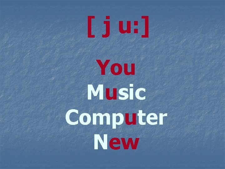 [ j u: ] You Music Computer New 
