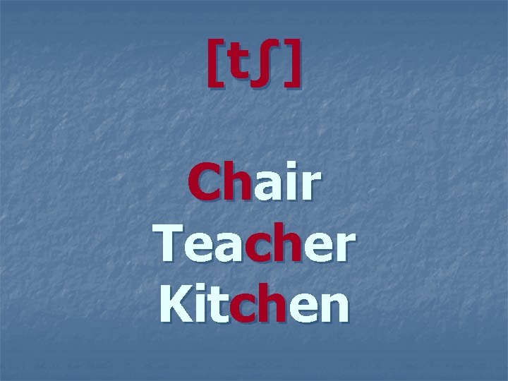 [t∫] Chair Teacher Kitchen 