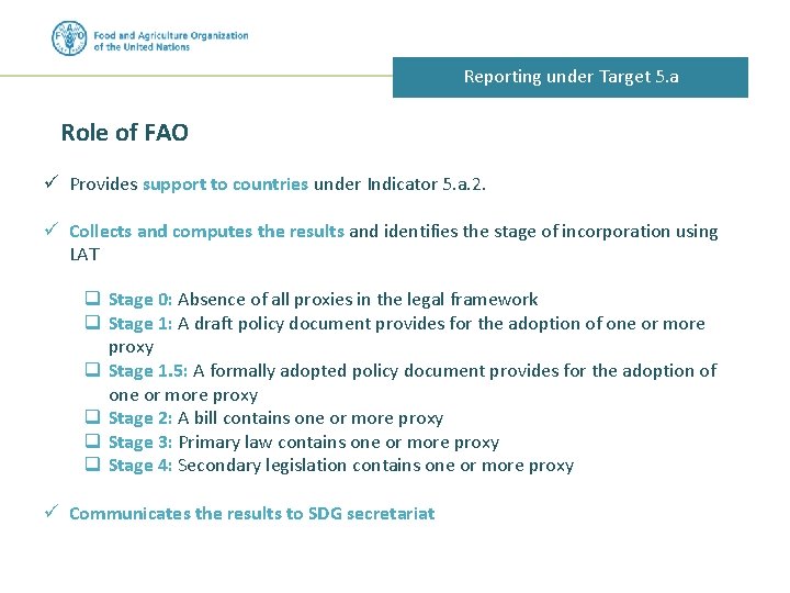 Reporting under Target 5. a Role of FAO ü Provides support to countries under